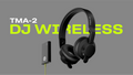 TMA-2 DJ Wireless - Wireless DJing, uncompromised performance